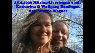 23.4.2020 Heilsames Singen Mitsing-Livestream 3 mit Katharina & Wolfgang Bossinger und Simone Wagner