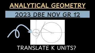 How to Solve Circle Translation and Tangent Problems. Grade 12 Math | DBE Nov 2023