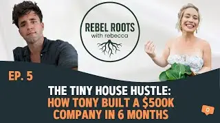 The Tiny House Hustle: How Tony Built a $500K+ Company in 6 Months