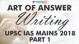 Art of Answer Writing | UPSC IAS Mains 2018 | Part 1