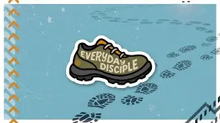 Everyday Disciple Wee1 Second Service