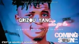 GRIZOU YANG_-_la go la _-_officiel.