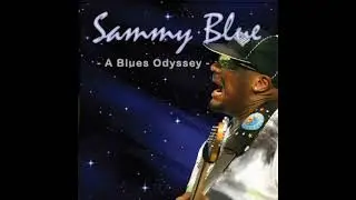 Sammy Blue⭐@ Blues Oddysey⭐I Got to Have My Way⭐  ((*2012*))