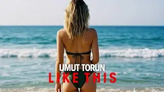 Umut Torun - Like This (Extended Mix)