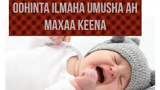 Ilmaha yar ee umusha ah maxaa sababa inay ooyaan oona seexan habeenkii oo dhan