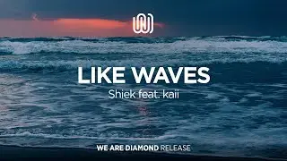 Shiek - Like Waves (feat. kaii)