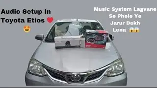 Audio Setup In Toyota Etios❤️ | Infinity Primus  | Music System Lagvane Se Phele Ye Galti Mat Krna🤦