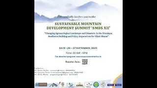 Inaugural of 12th Sustainable Mountain Development Summit (SMDSXII), 26th & 27th September 2025