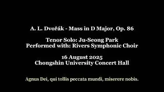 A. Dvoř&aacute;k &ndash; Mass in D Major, Op. 86 | Agnus Dei (Tenor J. S. Park)