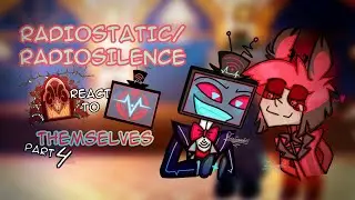 ~2x~RadioStatic/RadioSilence react to themselves~PART 4~RUS/ENG~HazbinHotel reaction~GL2~