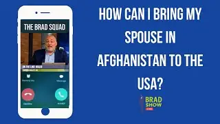 How Can I Bring My Spouse In Afghanistan To The USA?