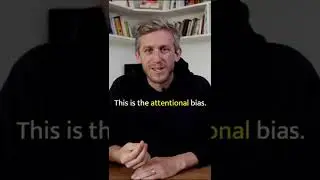 Cognitive Bias #5  - The Attentional Bias