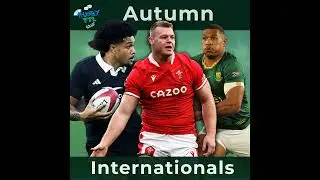 Rugby TTL - Series 2  - Episode 20 - From Wales' Challenges to Australia's Struggles: Rugby's Glo...