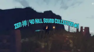 ZEN 禅 | 40 Kill Sound Collection #1