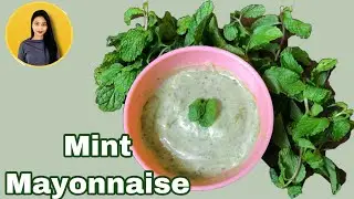 How to make Mint mayonnaise | Mint mayo recipe | mint mayonnaise for sandwiches | Mint mayo dip