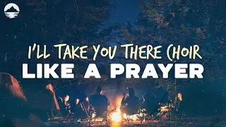 I'll Take You There Choir - Like a Prayer (Choir Version From “Deadpool & Wolverine”)