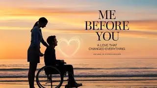 Me Before You: A Love that Change Everything| Explain in Hindi 