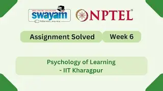 Psychology of Learning Week 6 || NPTEL ANSWERS | MY SWAYAM | #nptel #nptel2025 #myswayam