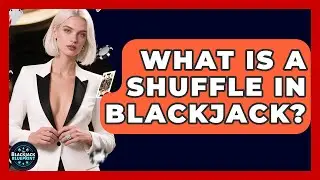 What Is A Shuffle In Blackjack? - The Blackjack Blueprint
