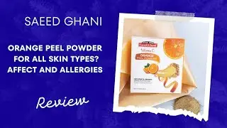 Saeed Ghani Orange Peel Powder Review | Skincare Tips | Ara Malik