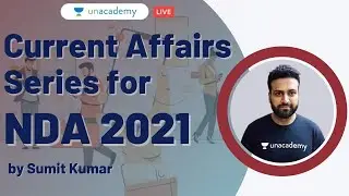 Current Affairs Series for NDA 2021 - Part 1 | Current Affairs Revision for NDA 2021 | Sumit Kumar