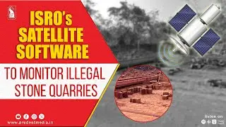Goa: ISRO's Satellite Software To Monitor Illegal Stone Quarries