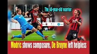 Modric shows composure, De Bruyne left helpless, The 40-year-old warrior