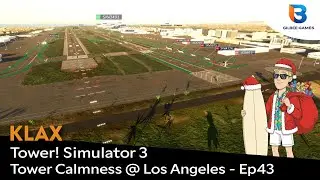 Relaxing KLAX Christmas Shift! Smooth Traffic at Los Angeles! | Tower! Sim 3 Ep43