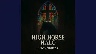 High Horse Halo | Gritty Rock Song About Hypocrisy | 4 Songbirds