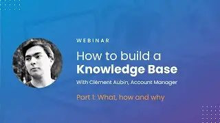 WEBINAR: How to build a Knowledge Base - the what, how and why