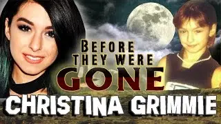 CHRISTINA GRIMMIE | Before They Were GONE | 2016