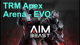 AimBeast TRM Apex Arena   EVO rank 138 Score 452