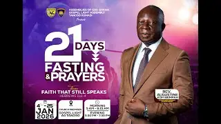 WELCOME TO DAY 9 OF OUR 21 DAYS FASTING AND PRAYERS WITH REV AUGUSTINE KOFI BEMPAH 13th JANUARY 2026
