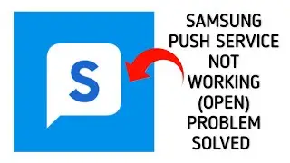How To Solve Samsung Push Service Not Working(Open) Problem|| Rsha26 Solutions