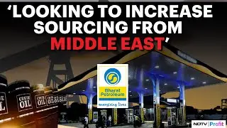 BPCL Q4 Refining Business Margins To Shrink: Sources To NDTV Profit | NDTV Profit Exclusive