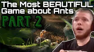 Difficult Battles and Beautiful Scenery - Empire Of The Ants - (PART 2)