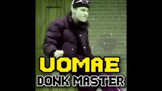 uomae - Donk Master