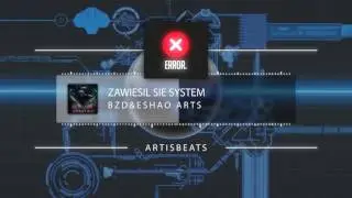 [2016] Zawiesił Się System (Kompania Braci) - (ERROR 404) - Bzd & eSHaO Arts