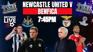 NEWCASTLE UNITED V BENFICA | MATCHDAY LIVE!