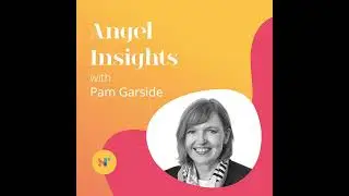 An angel&rsquo;s prescription: Pam Garside&rsquo;s guide to spotting winning health tech founders