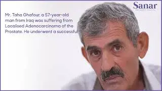 Triumph Over Cancer: Mr. Taha Ghafour's Prostate Surgery Success Story