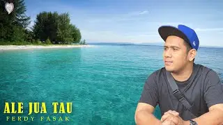 FERDY FASAK - ALE JUA TAU