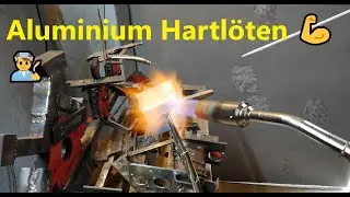 Aluminium Hartlöten 💪💪💪👨‍🏭