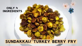 SUNDAKKAI FRY | TURKEY BERRY FRY | With Only 4 Ingredients | MUST TRY | Instant and Easy Recipe |
