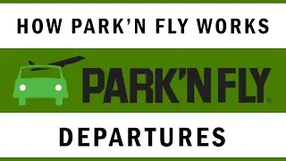 PARK N FLY - HOW IT WORKS - DEPARTURES