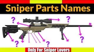 Learn Parts Of A Sniper Rifle