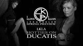 Lloyd Klein |  LKLA Spring Event | Hotties on Ducatis