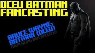 DCEU Bat Family Fancasting #1 Bruce Wayne / Batman (Replacing Ben Affleck)