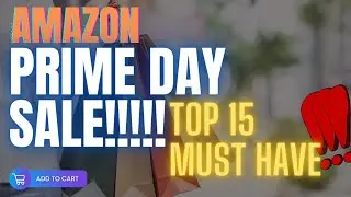 Amazon prime day sale 2022 Top 15 MUST HAVE