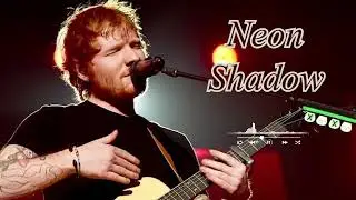 Neon Shadow - ED Sheeran  (Official Audio ) #edsheeran
